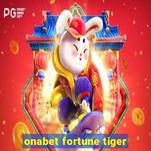 onabet fortune tiger